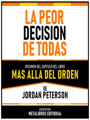 cover image of La Peor Decision De Todas--Resumen Del Capitulo Del Libro Mas Alla Del Orden De Jordan Peterson